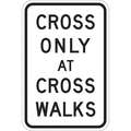 Cross Only At Cross Walk Sign,