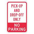 Pickup &amp; Dropoff Only Sign,18"