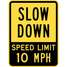 Sign,Slow Down Speed Limit 10