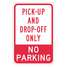 Pickup &amp; Dropoff Only Sign,18"